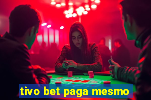 tivo bet paga mesmo